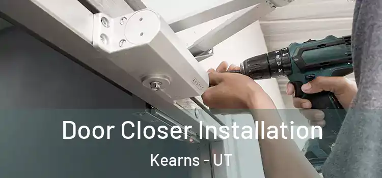  Door Closer Installation Kearns - UT