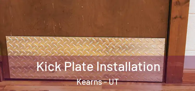 Kick Plate Installation Kearns - UT
